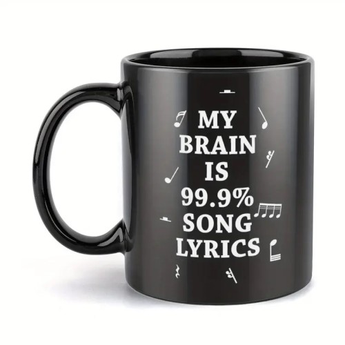 Ceramic Coffee Mug, "My Brain is 99.9% Song Lyrics" Design