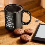 Ceramic Coffee Mug, "My Brain is 99.9% Song Lyrics" Design