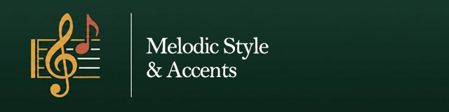 Melodic Style & Accents